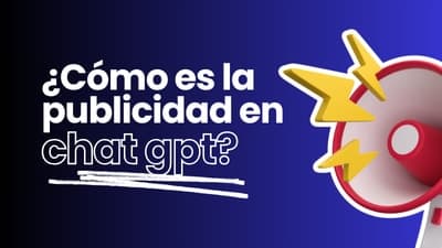 Publicidad en ChatGPT: qué anunció OpenAI y cómo impacta en el marketing digital