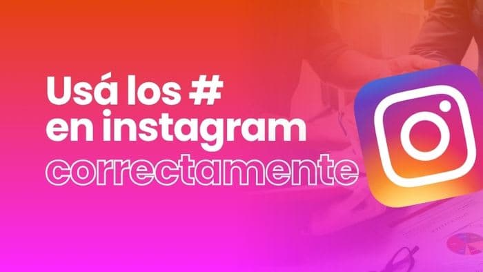 Cómo usar los hashtags correctamente en Instagram en 2026